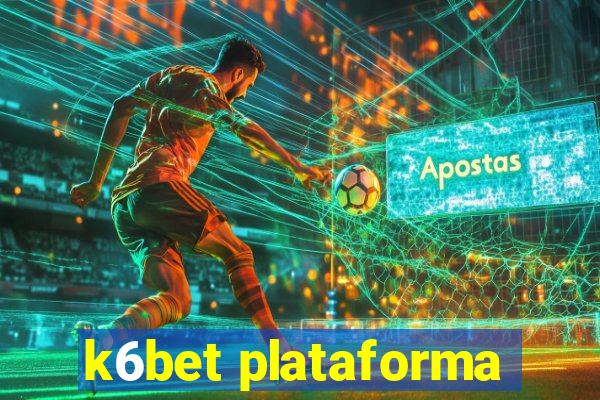 k6bet plataforma